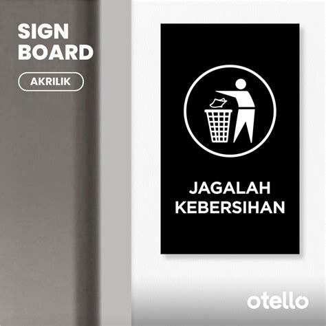 Jual Otello Papan Jagalah Kebersihan Sign Board Akrilik Print Papan