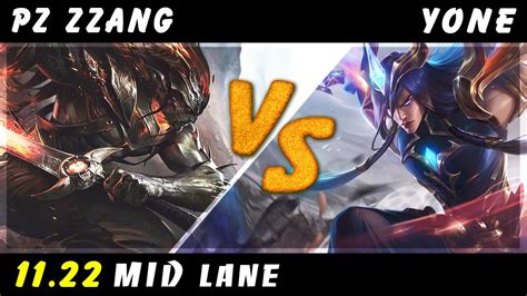 Pz Zzang Yasuo Vs Yone MID Patch 11 22 Yasuo Gameplay YouTube