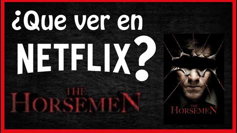 Qué ver en Netflix Los 4 jinetes del apocalipsis YouTube