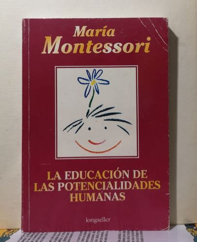 La Educaci N De Las Potencialidades Humanas Mar A Montessori Env O Gratis