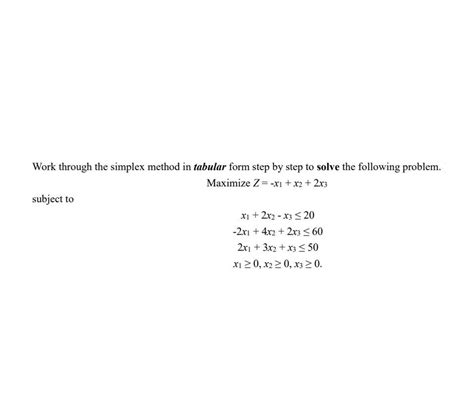 Solved Work Through The Simplex Method In Tabular Form Step