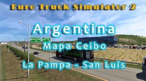 LA PAMPA Hasta SAN LUIS EURO TRUCK SIMULATOR 2 MAPA CEIBO ARGENTINA