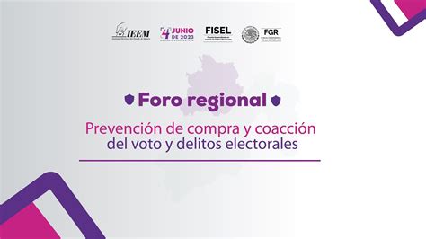 Foro Prevenci N De Compra Y Coacci N Del Voto Y Delitos Electorales