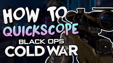 How To Quickscope In Black Ops Cold War Quickscoping Tutorial Sniping