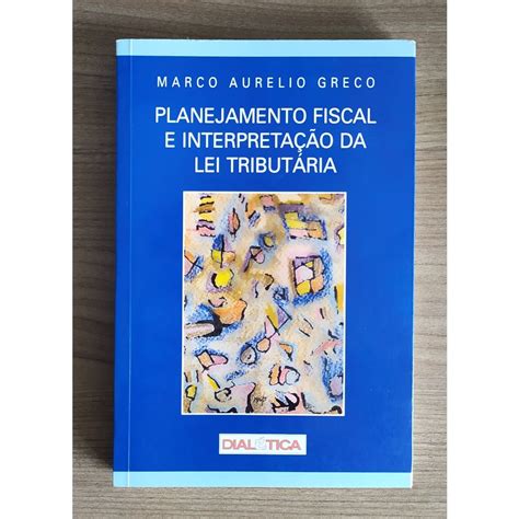 Planejamento Fiscal E Interpreta Ao Da Lei Tributaria Marco Aurelio