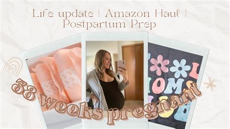 PREGNANCY UPDATE 38 WEEKS POSTPARTUM PREP AS A SECOND TIME MOM NEW