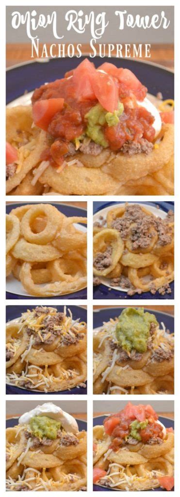 Onion Ring Tower Nachos Supreme Building Our Story
