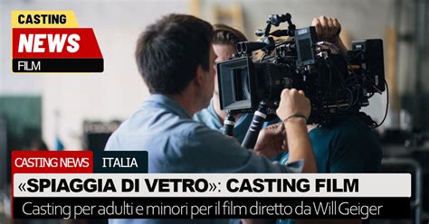 Casting Ancora Aperti Per Il Film Diretto Da Will Geiger Spiaggia Di