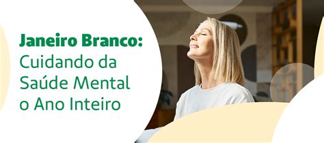 Janeiro Branco Cuidando Da Saúde Mental O Ano Inteiro Blog Unimed