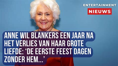 Anne Wil Blankers Leven Na Verlies Emoties Tijdens Eerste Feestdagen