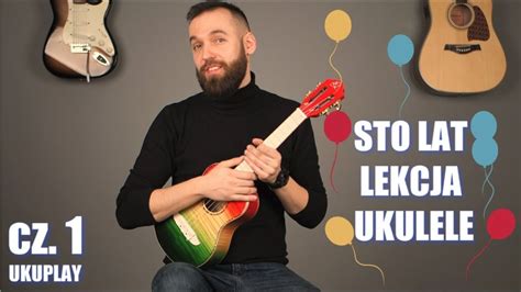 Sto Lat Sto Lat Lekcja Ukulele Wersja Akordowa Melodia Youtube