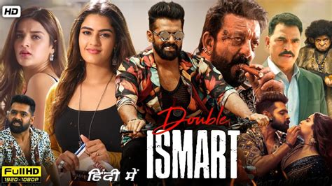 Double Ismart Full Movie In Hindi Ram Pothineni Kavya Thapar