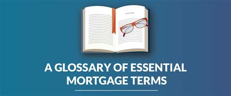 A Glossary Of Essential Mortgage Terms