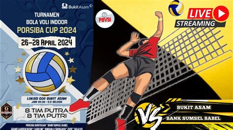 Porsiba Cup Voli Indoor Bukit Asam Vs Bank Sumsel Babel Youtube