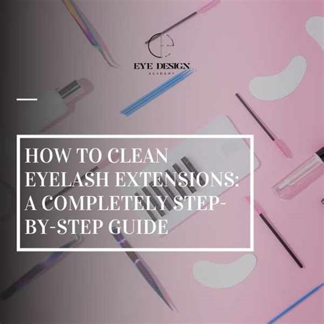 How To Clean Eyelash Extensions A Completely Step By Step Guide