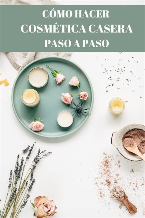 COMO HACER COSMÉTICA NATURAL CASERA PASO A PASO Cosmetica natural