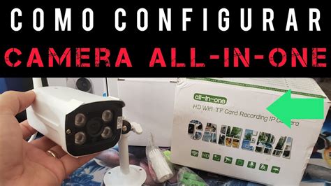 Como Configurar CAMERA ALL IN ONE HD WIFI IP CAMERA PASSO A PASSO