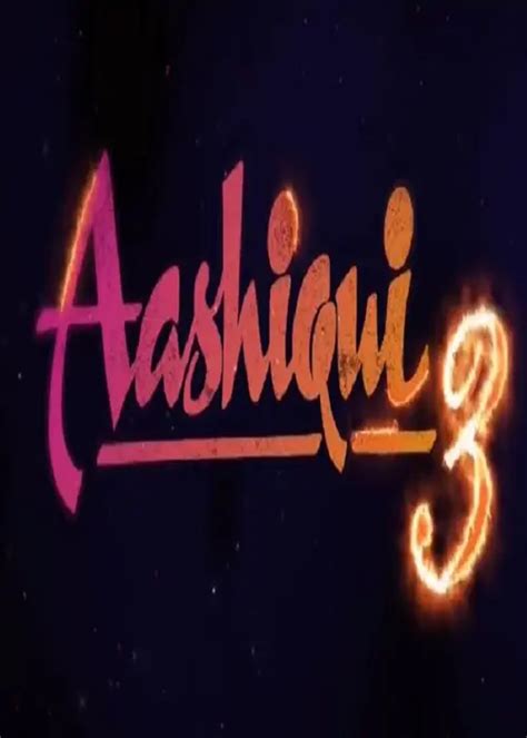 Aashiqui 3 2023 - Full Cast & Crew - WeGreen Entertainment