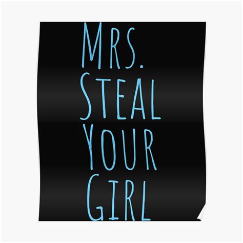 Póster Mrs Steal Your Girl Lesbian Bi Married azul condensado con