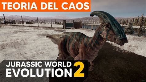 EL RANCHO DE DINOSAURIOS Teoría del Caos Jurassic World Evolution 2