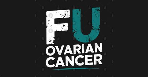 Fuck Ovarian Cancer Awareness Teal Ribbon Warrior Survivor Fuck