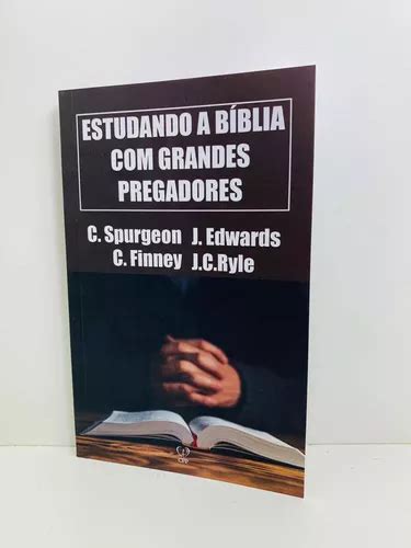 Livro Estudando A B Blia Grandes Pregadores C Spurgeon J Edwards