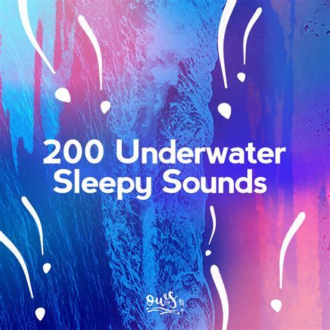 Underwater Sleepy Sounds Album By Ocean Wave