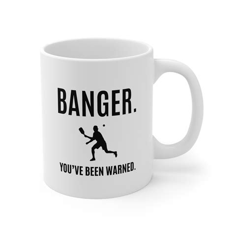 Banger. You've Been Warned. 11 Oz White Coffee Mug – Pickleball Printables