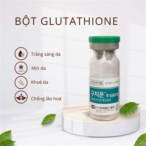 glutathione giam tham trang da mo nam glutathione bione mg han quoc