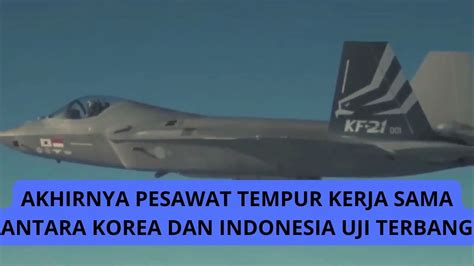 Jet Tempur Kf Boromae Korea Indonesia Sukses Terbang Dengan