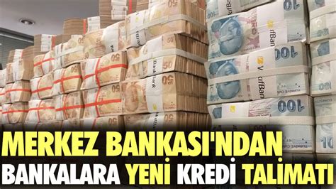 Tcmb Den Bankalara Yeni Kredi Talimat