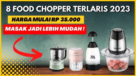 Rekomendasi Merk Food Chopper Terbaik Harga Termurah Masak Jadi