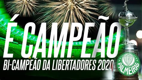 Palmeiras Bi CampeÃo Da Libertadores 🏆🏆 Youtube