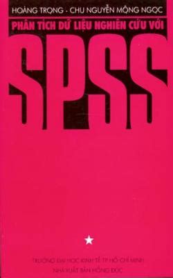 Phân Tích Dữ Liệu Nghiên Cứu Với Spss – Tập 1 | Thư Viện Ebook Miễn Phí