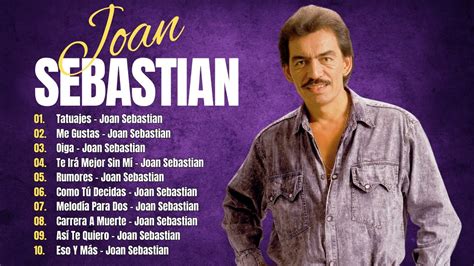 Joan Sebastian Sus Mejores Canciones Joan Sebastian 30 Grandes Éxitos Mix Youtube