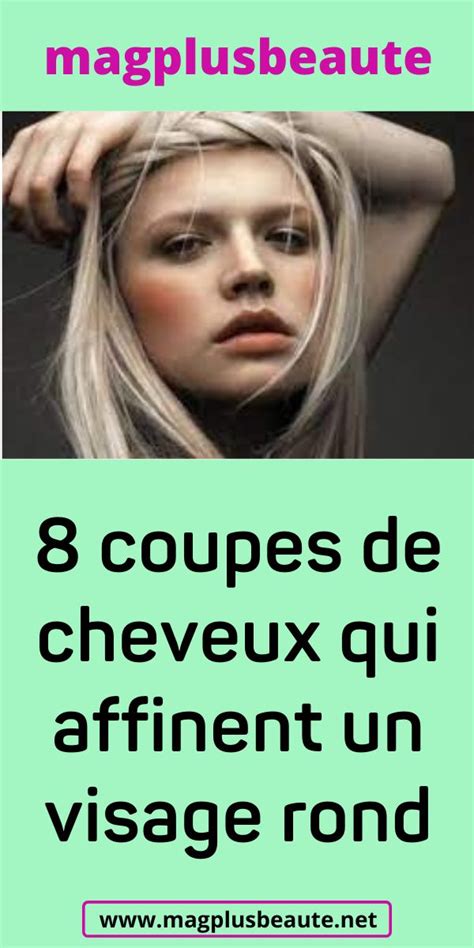 8 Coupes De Cheveux Qui Affinent Un Visage Rond En 2023 Visage Rond