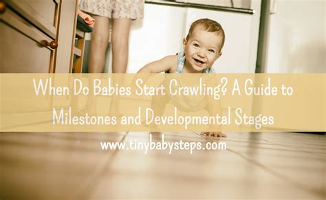 When Do Babies Start Crawling? A Guide to Milestones and Developmental