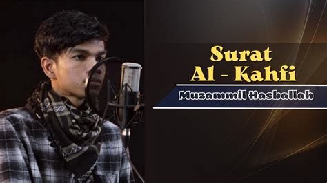 MUZAMMIL HASBALLAH SURAT AL KAHFI YouTube