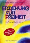 Erziehung zur Freiheit Pädagogik Rudolf Steiners Carlgren Frans