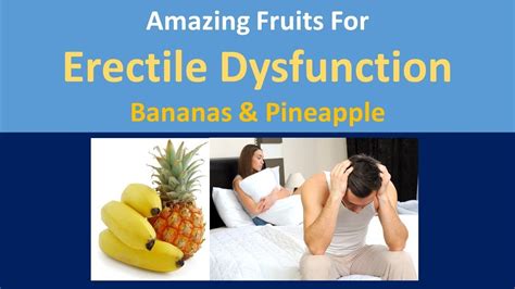 Amazing Fruits For Erectile Dysfunction Bananas And Pineapple Youtube