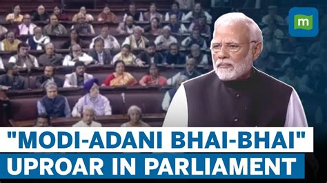 ‘modi Adani Bhai Bhai Oppositions Attack On Pm Modi In Rajya Sabha Youtube