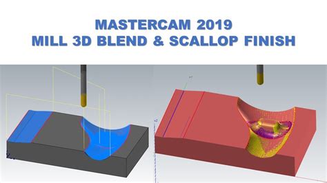 Mastercam 2019 Tutorial 64 Mill 3d Blend And Scallop Finish Youtube