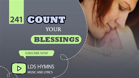 Count Your Blessings Lds Hymn 241 Youtube