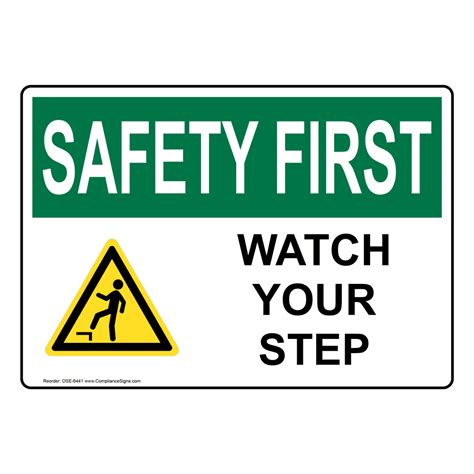 Safety First Sign Watch Your Step Sign Osha