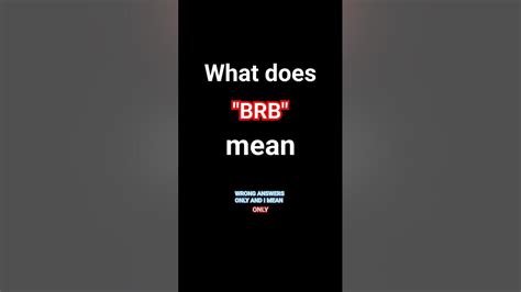 What Does Brb Mean Funny Lol Xd Whatdoesbrbmean Youtube