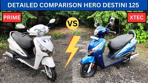 Hero Destini Xtec Vs Prime Variant Detailed Comparison Nitin