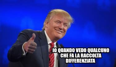 Meme Creator Funny Io Quando Vedo Qualcuno Che Fa La Raccolta