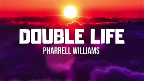 Pharrell Williams Double Life Youtube