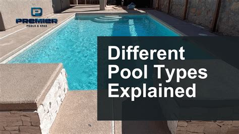 pool types explained premier pools spas