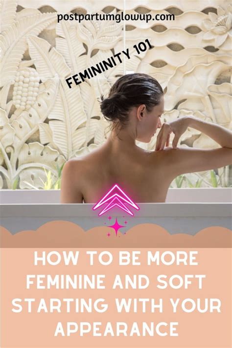 How To Be More Feminine And Soft 10 Tips To Start Today She Levelled Up